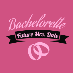 Bachelorette Future Mrs. Dale - Bachelorette Party T-shirt Design T-Shirt Design - 85