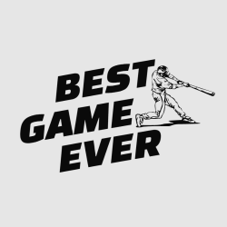 Best Game Ever - Baseball T-shirt Design T-Shirt Design - 896