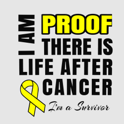 Proof I Am There Is Life After Cancer I'm A Survivor - Cancer Awareness T-shirt T-Shirt Design - 111