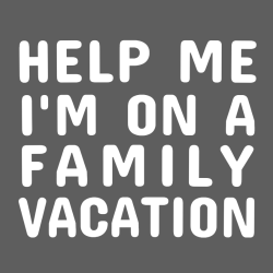 Help Me I'm On A Family Vacation T-Shirt Design - 2257