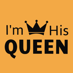 I'm His Queen - Anniversary T-shirt Design T-Shirt Design - 2210
