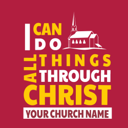 I Can Do All Things Through Christ  - Church T-shirt Design T-Shirt Design - 2175