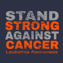 Stand Strong Against Cancer Leukemia Awareness - Cancer Awareness T-shirt Design T-Shirt Design - 12