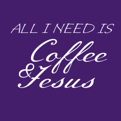 All I Need Is Coffee & Jesus - Christian T-shirt Design T-Shirt Design - 3860