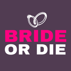 Bride Or Die - Bachelorette Party T-shirt Design T-Shirt Design - 3521