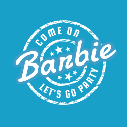 Barbie Come On Let's Go Party - Bachelorette Party T-shirt Design T-Shirt Design - 3506