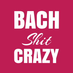 Bach Crazy Shit - Bachelorette Party T-shirt Design T-Shirt Design - 3514