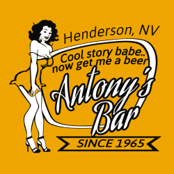Henderson, Nv Antony's Bar Cool Story Babe.. Now Get Me A Beer Since 1965 - Bar & Restaurants T-