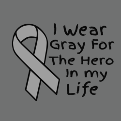 I Wear Gray For The Hero In My Life - Cancer Awareness T-shirt Design T-Shirt Design - 1125