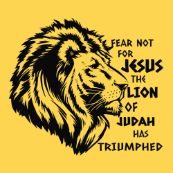Fear Not For Jesus The Lion Of Judah Has Triumphed - Christian T-shirt Design T-Shirt Design - 4007