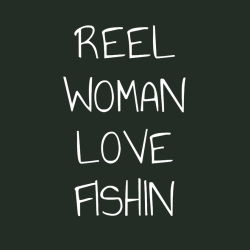 Reel Woman Love Fishin - Fishing T-shirt Design T-Shirt Design - 4088