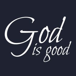 God is good - Christian T-shirts