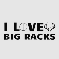 I Love Big Racks - Hunting T-shirt Design T-Shirt Design - 3025