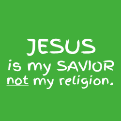 Jesus is my savior not my religion - Christian T-shirts