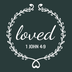 Loved 1 John 4:9 - Christian T-shirt Design T-Shirt Design - 3813