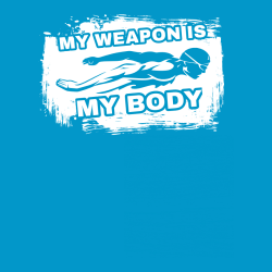 My Weapon Is My Body - Swimming T-shirt Design T-Shirt Design - 2034