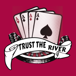 Trust The River - Poker Party T-shirt Design T-Shirt Design - 4278
