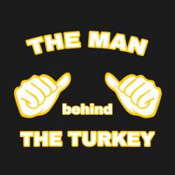 The Man Behind The Turkey - Thanksgiving T-shirts