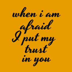 When i am afraid i put my trust in you - Christian T-shirts