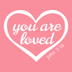 You Are Loved John 3:16 - Christian T-shirt Design T-Shirt Design - 3841