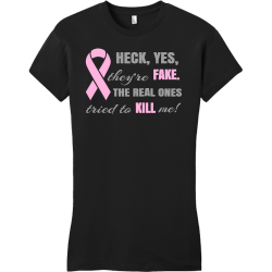 Heck, Yes, They're Fake. The Real Ones Tried To Kill Me! - Cancer Awareness T-shirt Design T-Shirt D
