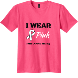 I Wear Pink For (name Here) - Cancer Awareness T-shirt Design T-Shirt Design - 1086