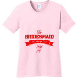 Bridesmaid The The Funny One - Wedding T-shirt Design T-Shirt Design - 534