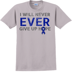 I Will Never Ever Give Up Hope - Cancer Awareness T-shirt Design T-Shirt Design - 1159