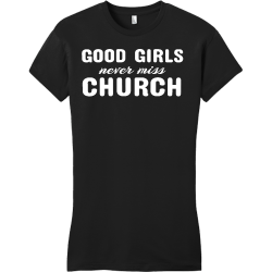 Good Girls Never Miss Church - Church T-shirt Design T-Shirt Design - 2174