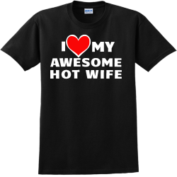 I Love My Awesome Hot Wife - Anniversary T-shirts Design T-Shirt Design - 2213