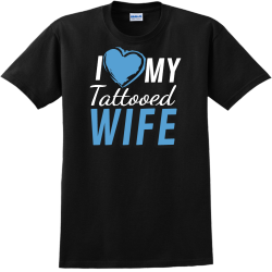 I LOVE Tattooed Wife My - Anniversary T-shirts Design T-Shirt Design - 2226