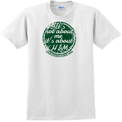 It's Not About Me It's About Him Your Church Name Here - Church T-shirt Design T-Shirt Design - 2168