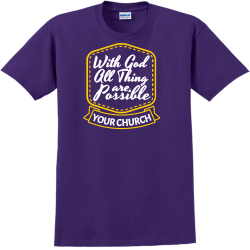 With God All Thing Are Possible Your Church - Church T-shirt Design T-Shirt Design - 2181