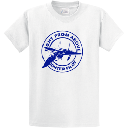 Fight From Above Fighter Pilot - Air Force T-shirt Design T-Shirt Design - 4183