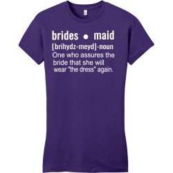 Brides-noun One Who Assures The Maid Bride That She Will Wear "the Dress" Again. - Bachelo