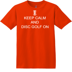 Keep Calm And Disc Golf On - Frisbee Golf T-shirt Design T-Shirt Design - 3283