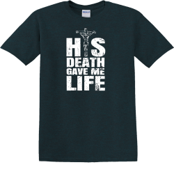 His Death Gave Me Life - Christian T-shirt Design T-Shirt Design - 3907