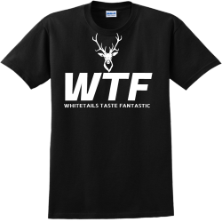 Wtf Whitetails Taste Fantastic - Hunting T-shirt Design T-Shirt Design - 3026