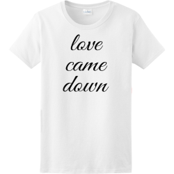Love Came Down - Christian T-shirt Design T-Shirt Design - 3829