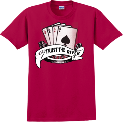 Trust The River - Poker Party T-shirt Design T-Shirt Design - 4278