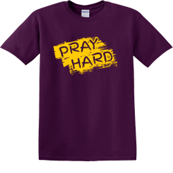 Pray Hard - Christian T-shirts