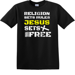 Religion sets rules jesus sets free - Christian T-shirts