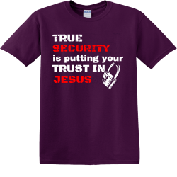 True Security Is Putting Your Jesus Trust In - Christian T-shirt Design T-Shirt Design - 3850