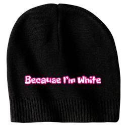 Because-Iâ€™m-White Custom Beanie CP95