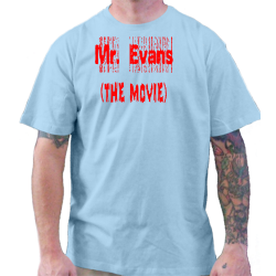 Mr.-Evans-The-Movie Tultex Unisex T-Shirt