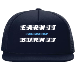 EARN-IT-BURN-IT-AND Do It Yourself Custom Printed Hat | Unisex Richardsoncap Hat 113