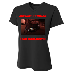 ACTUALLY-IT-WAS-ME-I-RAN-OVER-AUSTIN-revised Order Screen Printed T-shirt | Women's Sprint T-Shirt