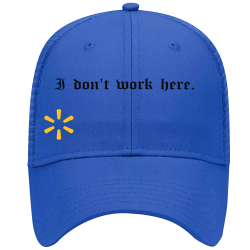 I-dont-work-here. Low Pro Trucker Style Otto Cap 