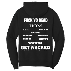 FUCK-YO-DEAD--JOHNO-KOBE-FAZO-FEARRO-PEEWEE-ROC-GOTTI-VITO-GET-WACKED-HOMIE Core Fleece Pullover Hooded Sweatshirt