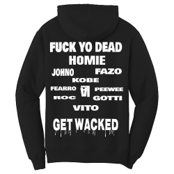 FUCK-YO-DEAD--JOHNO-KOBE-FAZO-FEARRO-PEEWEE-ROC-GOTTI-VITO-HOMIE-GET-WACKED-L-A Core Fleece Pullover Hooded Sweatshirt